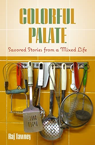 Colorful Palate: Savored Stories from a Mixed Life