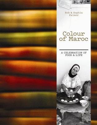 Colour of Maroc: A Celebration of Food and Life
