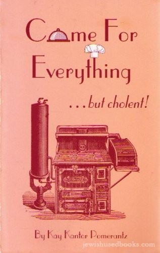Come for Everything...But Cholent!