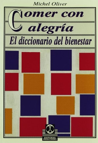 Comer Con Alegria - El Diccionario del Bienestar