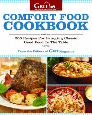 Comfort Food Cookbook: 200 Recipes for Bringing Classic Good Food and Fond Memories to the Table