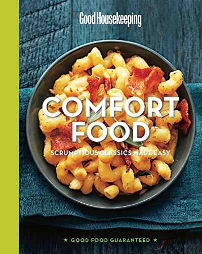 Comfort Food: Scrumptious Classics Made Easy (Good Food Guaranteed Book 1)