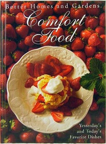 Comfort Food: Yesterday's and Today's Favorite Dishes