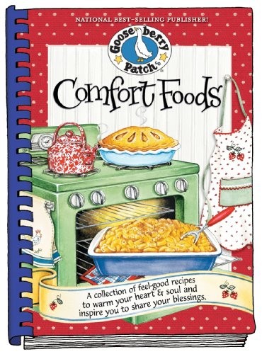 Comfort Foods. Inspire You to Share Your Blessings: A Collection of Feel-Good Recipes to Warm Your Heart & Soul and Inspire You to Share Your Blessings
