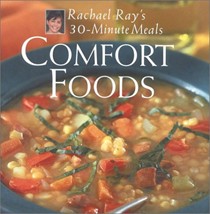 Comfort Foods: Rachael Ray's 30-Minute Meals