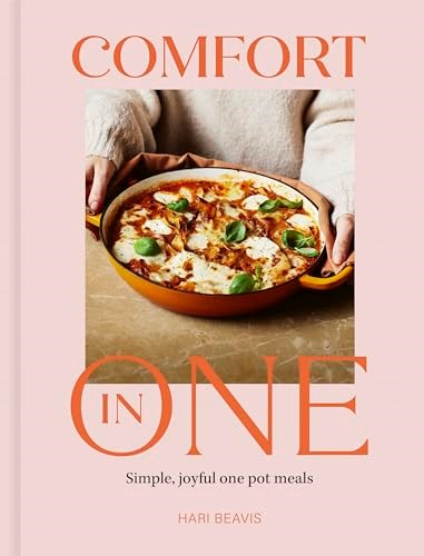 Comfort in One - Simple, Joyful One Pot Meals