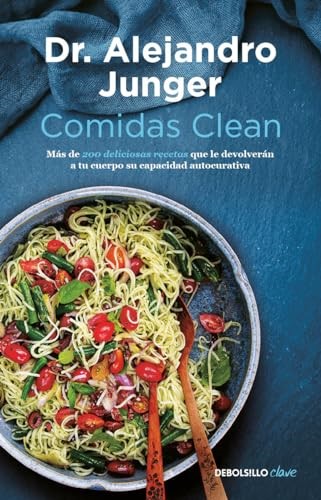 Comidas Clean / Clean Eats : Over 200 Delicious Recipes to Reset Your Body's Natural Balance and Discover What It Means to Be Truly Healthy (Spanish Edition)