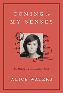 Coming to My Senses: The Making of a Counterculture Cook