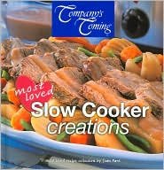 Company's Coming: Most Loved Slow Cooker Creations