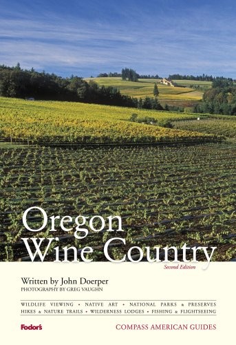 Compass American Guides: Oregon Wine Country, 2nd Edition (Full-color Travel Guide)