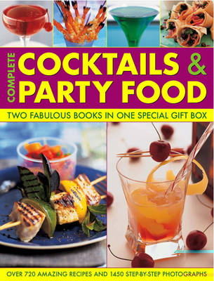Complete Cocktails and Party Food: Two Fabulous Cookbooks in One Special Gift Box