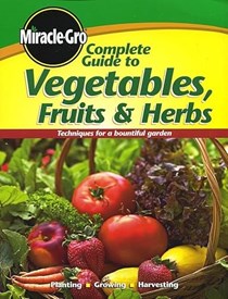 Complete Guide to Vegetables, Fruits and Herbs