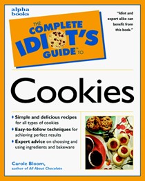 Complete Idiot's Guide to Cookies: With More Than 100 Recipes
