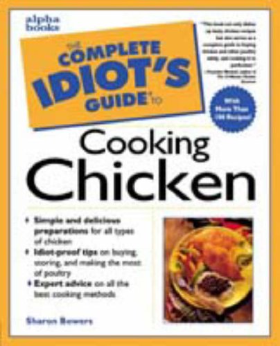Complete Idiot's Guide To Cooking Chicken