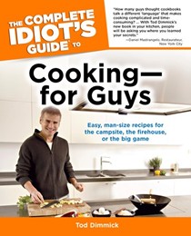 Complete Idiot's Guide To Cooking - For Guys