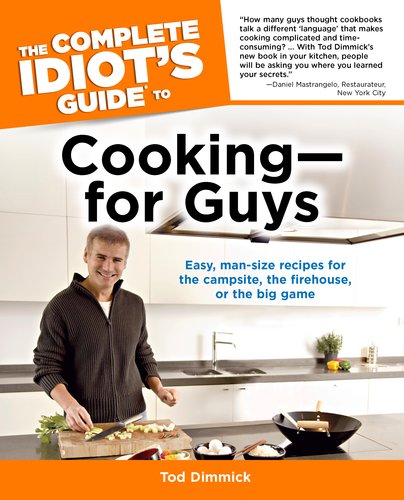 Complete Idiot's Guide To Cooking - For Guys