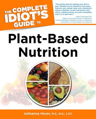 Complete Idiot's Guide To Plant-Based Nutrition