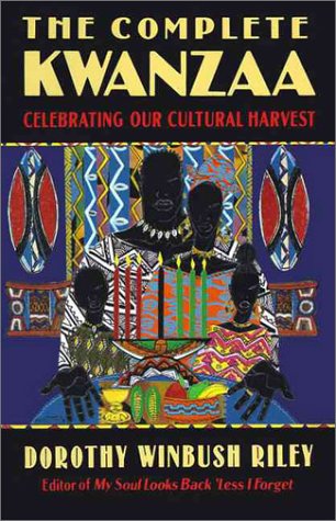 Complete Kwanzaa: Celebrating Our Cultural Harvest