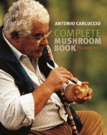 Complete Mushroom Book: The Quiet Hunt
