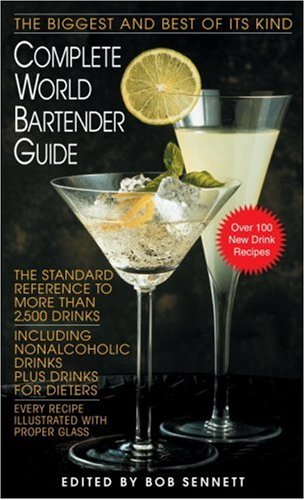 Complete World Bartender Guide: The Standard Reference To More Than 2,400 Drinks