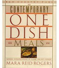 Contemporary One Dish Meals: Modern Interpretations of Classic One-Pot Cookery