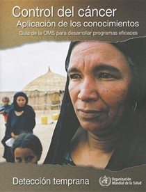 Control del Cancer.Tion. Aplicacion de Los Conocimientos: Deteccion Temprana