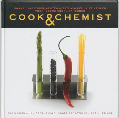 Cook & Chemist: smakelijke experimenten uit de moleculaire keuken voor iedere kookliefhebber