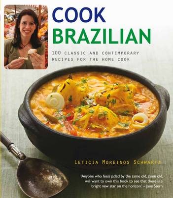 Cook Brazilian: 100 Classic and Creative Recipes