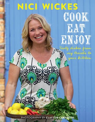 Cook, Eat, Enjoy: Tasty Dishes from My Travels to Your Kitchen