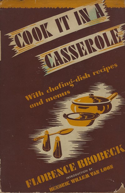 Cook It in a Casserole: With Chafing-Dish Recipes and Menus