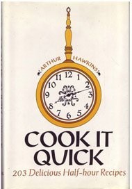 Cook It Quick: 203 Delicious Half-Hour Recipes