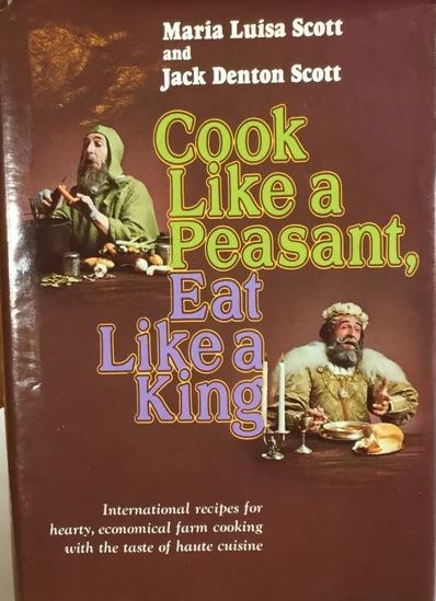 Cook Like a Peasant, Eat Like a King