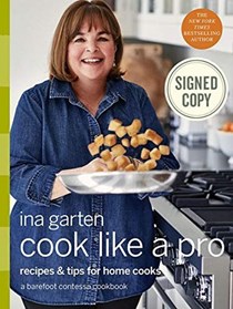 Cook Like a Pro (Ina Garten Signed Autograph): Recipes and Tips for Home Cooks Cookbook Book