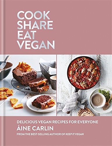 Cook Share Eat Vegan: Delicious Vegan Recipes for Everyone