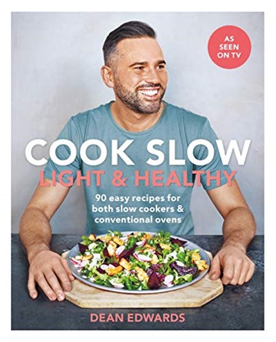 Cook Slow: Light & Healthy: 90 Easy Recipes for Both Slow Cookers & Conventional Ovens