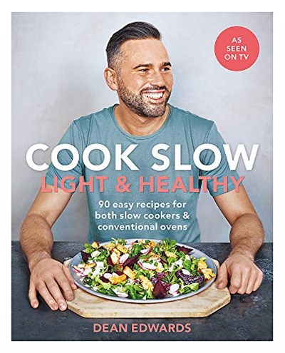 Cook Slow: Light & Healthy: 90 Easy Recipes for Both Slow Cookers & Conventional Ovens