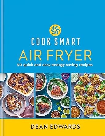 Cook Smart Air Fryer: 90 Quick and Easy Energy-saving Recipes
