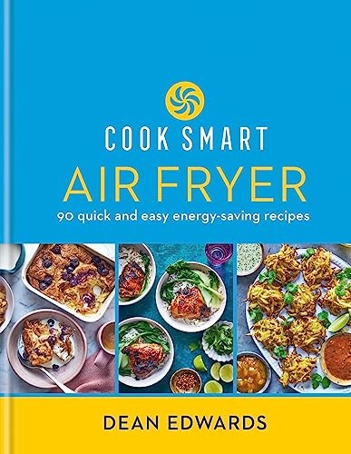 Cook Smart Air Fryer: 90 quick and easy energy-saving recipes