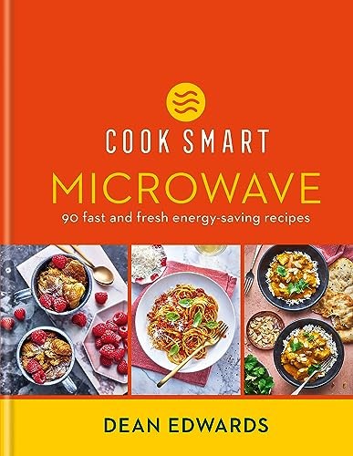 Cook Smart Microwave: 90 Fast and Fresh Energy-saving Recipes