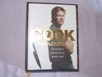 Cook with Jamie: My Guide to Make You a Better Cook