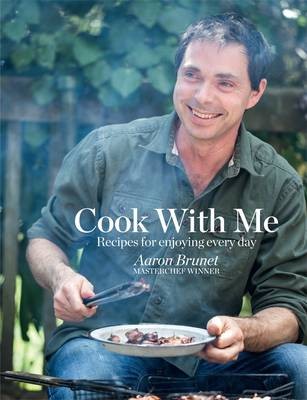 Cook with Me: Recipes for Enjoying Every Day