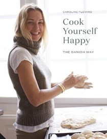 Cook Yourself Happy: The Danish Way