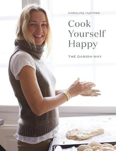 Cook Yourself Happy: The Danish Way