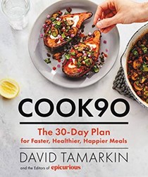 Cook90: The 30-Day Plan for Faster, Healthier, Happier Meals