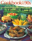 Cookbook For The 90S: Great-Tasting Lowfat Recipes for the Better Health