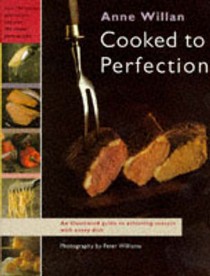 Cooked to Perfection: A Complete Guide to Achieving Success with Every Dish You Cook