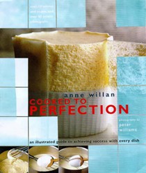 Cooked to Perfection: An Illustrated Guide to Achieving Success with Every Dish
