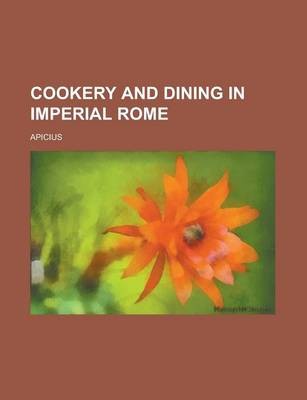 Cookery and Dining in Imperial Rome