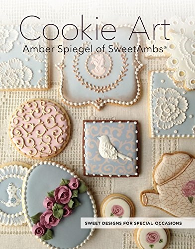 Cookie Art: Sweet Designs for Special Occasions