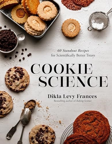 Cookie Science: 60 Standout Recipes for Scientifically Better Treats